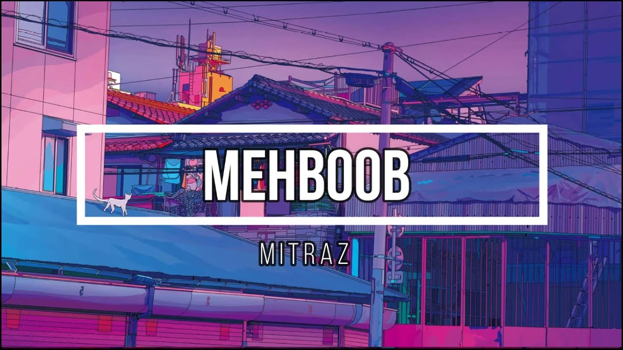 MITRAZ - Mehboob Lyrics (HIN + ENG) [S.M.R.Z Release] - YouTube