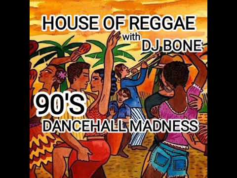 House of Reggae  wt DJ Bone  90s Dancehall Madness   reggaedancehall