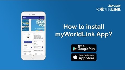 How to install and login Myworldlink app in your handset full tutorial (for worldlink users)