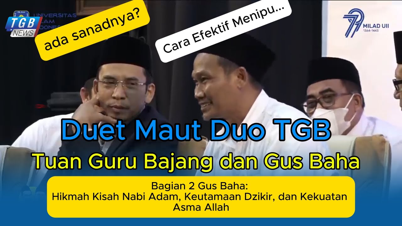 Gus Baha Dan TGB :Ketika Kebohongan Berselimut Agama: Pelajaran dari Kisah Nabi Adam#gusbaha#tgb