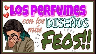 PERFUMES con el  PEORDISEÑO/EVE TIPS