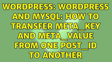 Wordpress: WordPress and MySQL: how to transfer Meta_key and Meta_Value from one post_id to another