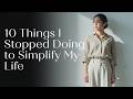 10 Things I Stopped Doing to Simplify My Life | Japanese Minimalism