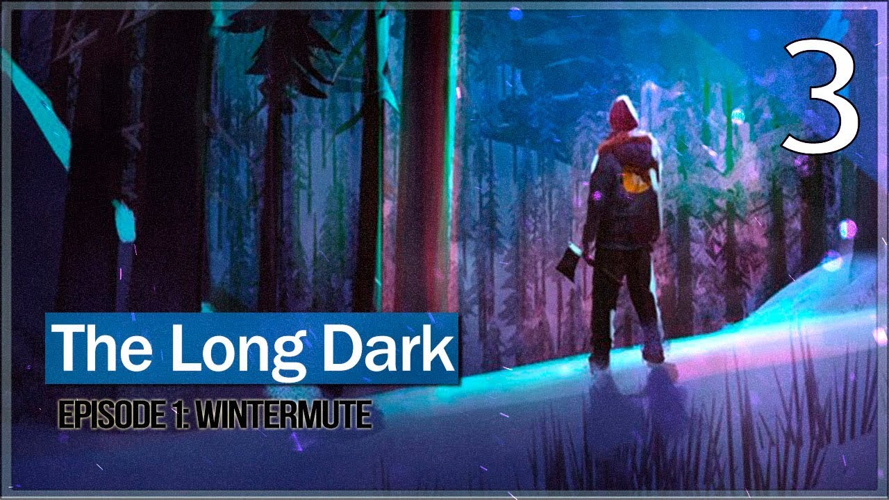 The Long Dark Episode 1 Wintermute YouTube the-long-dark-episode-1-wintermute-youtube