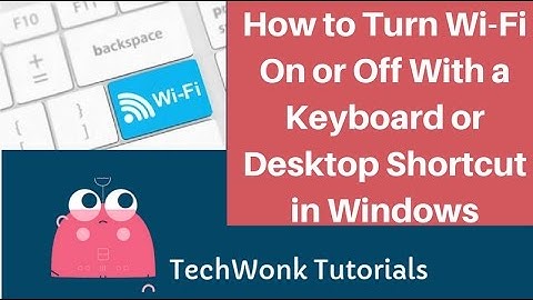 How to Turn Wi-Fi On or Off With a Keyboard or Desktop Shortcut in Windows | TechWonk Tutorials