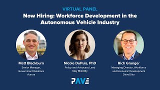 PAVE Virtual Panel "Now Hiring: Workforce Development in the Autonomous Vehicle Industry"