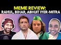 Meme Review: Abhijit Iyer Mitra, Rahul Gandhi, Bihar Elections