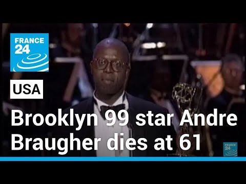 Emmy-winning, Brooklyn Nine-Nine actor Andre Braugher dies at 61 • FRANCE 24 English