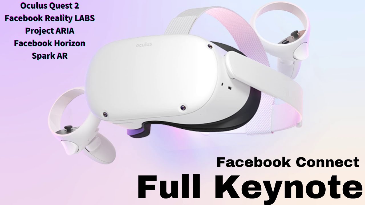 Facebook Connect Full Keynote | Oculus Quest 2 Launch | Facebook AR ...