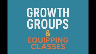 8-17-25 @FBC: G2's & Equipping Classes #1