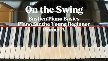 🎹 On the Swing - BASTIEN PIANO BASICS - Piano for the Young Beginner - Primer A