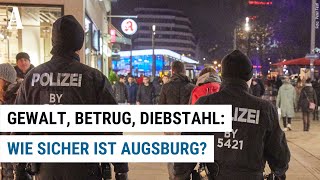 Gewalt, Betrug, Diebstahl: Wie sicher ist Augsburg?