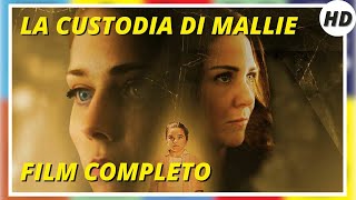 La Custodia Di Mallie | Hd | Thriller | Film Completo In Italiano