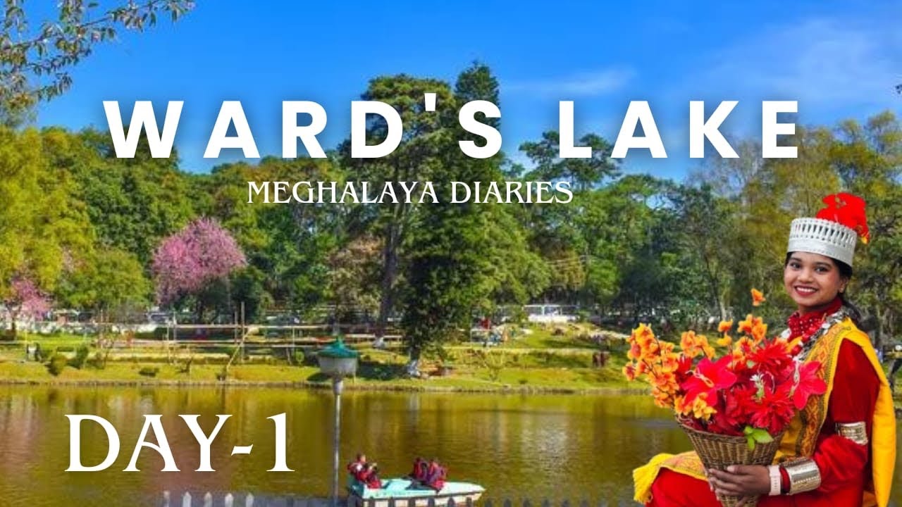 Meghalaya Diaries | Ward’s lake Shillong | Day-1 
