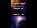 LECCIÓN 154 - Libro de Ejercicios. Un Curso de Milagros (con fondo musical)