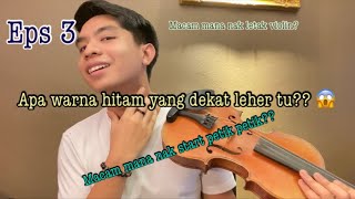 Eps 3 | Apa warna hitam yang dekat leher tu?? 😱 | violin tutorial