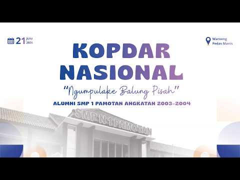 🔴 KOPDAR Nasional Alumni SMP 1 Pamotan 2003-2004 "Ngumpulke Balung Pisah" | Minggu, 21 Juni 2026