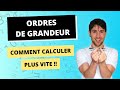 Comment calculer DE TETE avec les ordres de grandeur