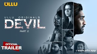 Devil | Part - 02 | Official Trailer | Ullu Originals | Releasing On : 30th April