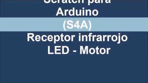 Scratch para Arduino S4A   Receptor infrarrojo   LED   Motor