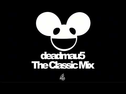 Deadmau5 - The Classic Mix.