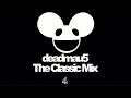 Deadmau5 - The Classic Mix.