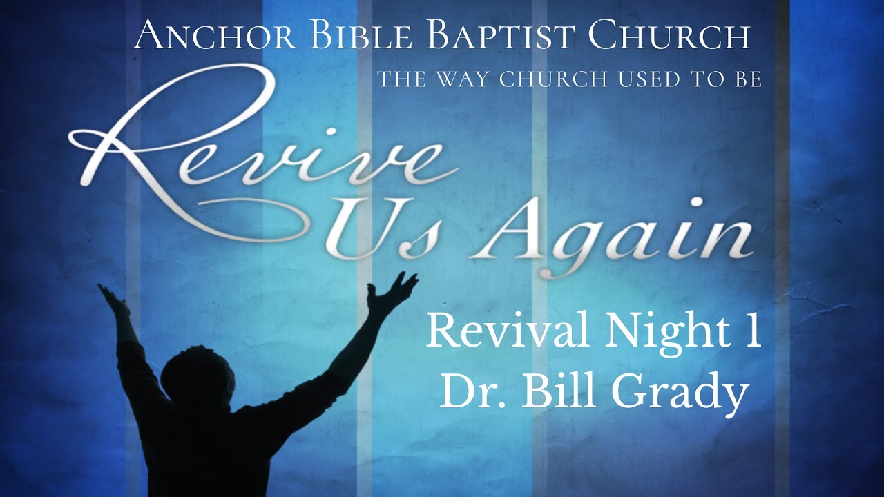 Revival Night 1 - Dr. Bill Grady