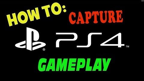How to record PS4 Gameplay using HDMI