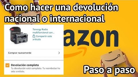 Como hacer una devolución en Amazon. Nacional e internacional