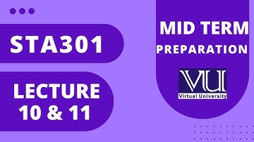 Sta301 short lectures 10,11| Statistics and probability lecture   |Sta301 mid term preparation 2023