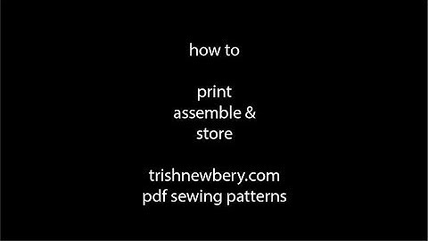 How To Print, Assemble and Store Your Digital - Trim - PDF Sewing Patterns from Trish Newbery Design