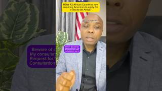 HOW 42 African Countries now requiring American to apply for  a visa to bit Africa?l