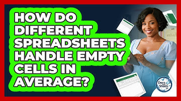 How Do Different Spreadsheets Handle Empty Cells In AVERAGE? - Docs and Sheets Pro