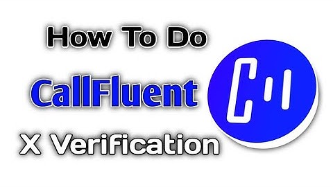 How to Do CallFluent Instant X Verification || New Ice Open Network Mining Airdrop