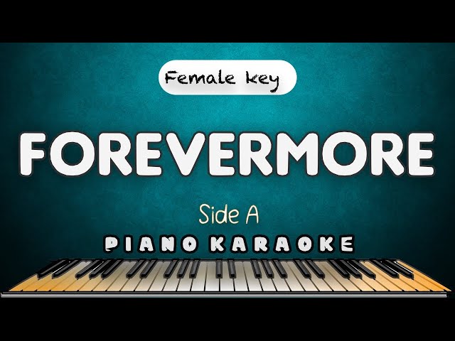 FOREVERMORE - Side A  |  FEMALE KEY PIANO HQ KARAOKE VERSION class=
