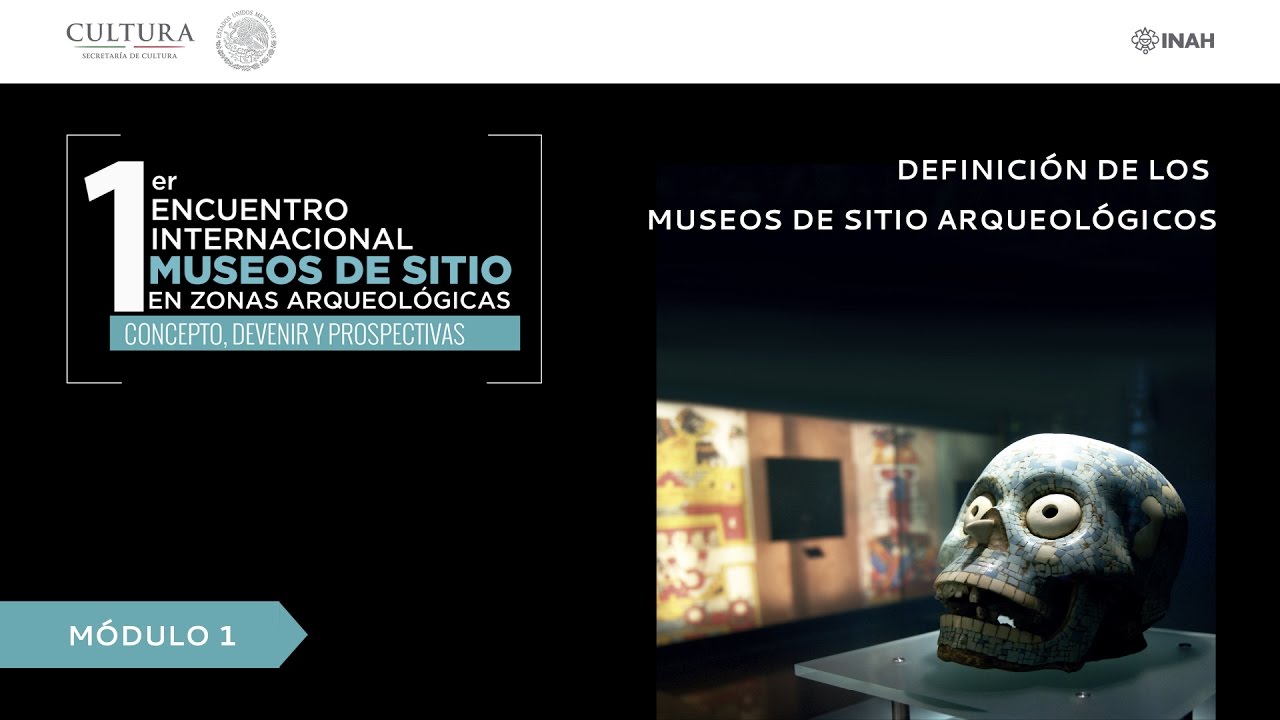 zonasinhunter Módulo 1. Definición de los Museos de Sitio Arqueológicos