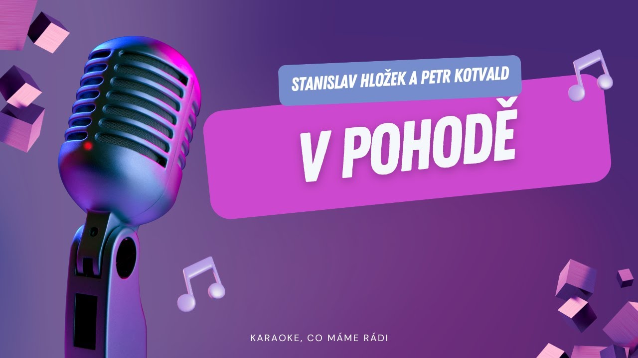 Stanislav Hložek a Petr Kotvald – V pohodě (karaoke)