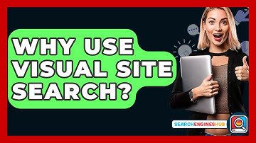 Why Use Visual Site Search? - SearchEnginesHub.com