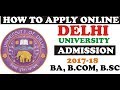 DELHI UNIVERSITY ADMISSION BA,B.COM,B.SC, 2017, HOW TO APPLY ONLINE