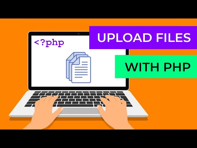 PHP File Uploads | The Complete Guide to Uploading Files Using PHP class=