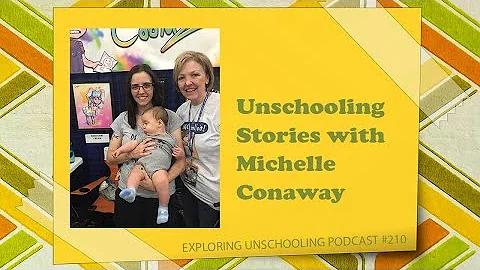 Unschooling Stories with Michelle Conaway, Episode...