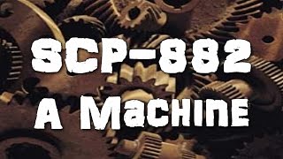SCP-882 A Machine | euclid class | Church of the Broken God