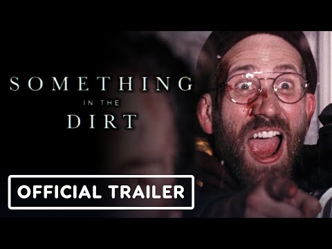 Something in the Dirt - Exclusive Official Trailer (2022) Aaron Moorhead, Justin