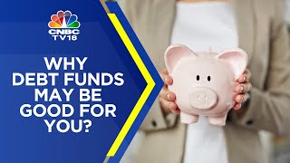 Is It A Good Time To Look At Debt Funds? | Mutual Fund News | MF Investing | CNBC TV18 | N18V