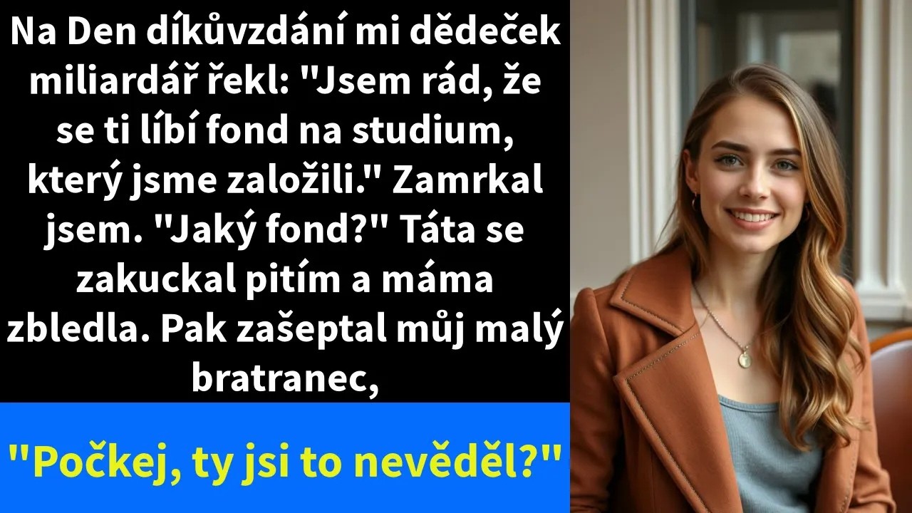 Na Den díkůvzdání mi dědeček miliardář řekl: 