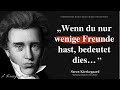 Søren Kierkegaard: Diese klugen Zitate  eines besonderen Philosophen sollte jeder kennen