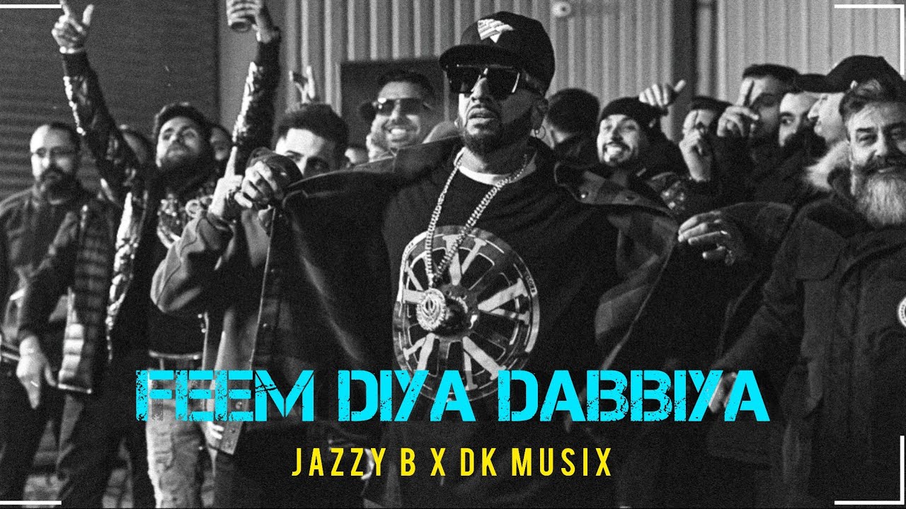 FEEM DIYA DABBIYA   JAZZY B X DK MUSIX