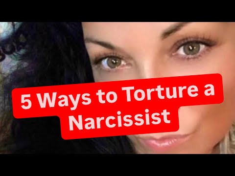 5 Ways To Torture A Narcissist Narcisist Narcissism 