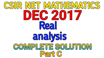 CSIR NET MATHEMATICS DEC 2017 || REAL ANALYSIS || COMPLETE SOLUTION || PART C.