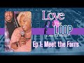 The Love & the Loop Podcast Ep 1: Meet the Farrs